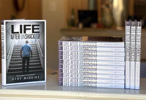Life After Unshackled, the book by Gene McGuire